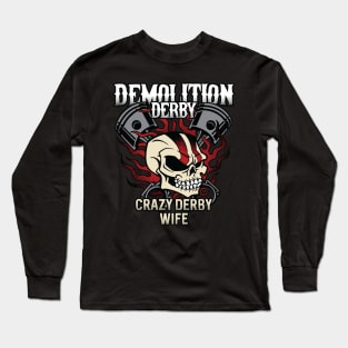 Demolition Derby Crazy Race Wife Long Sleeve T-Shirt